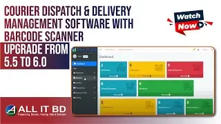 Courier Dispatch & Delivery Management Software With Barcode Scanner || Upgrade From 5.5 To 6.0