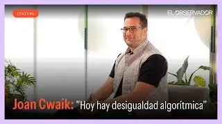 Joan Cwaik revela c&oacute;mo los algoritmos toman nuestras decisiones