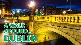 A Walk Around Dublin, Ireland (2017)