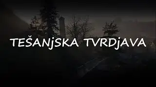 Te&scaron;anjska tvrdjava || Tesanj fortress