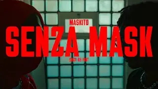 MASKITO - SENZA MASK (Official Video)