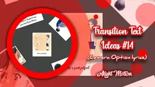 TRANSITION TEXT IDEAS #14 (CAMERA OPTION LYRICS) | ALIGHT MOTION TUTORIAL