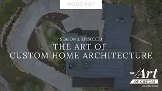 The Art of Custom Home Architecture