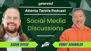 Atlanta Tennis Podcast: Social Media Discussions With Shaun J Boyce and Bobby Coach.