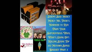 Jeremy Said Mercy Mercy Me, There's Nowhere to Run From Your Superstitious Ways, What's Going On?...