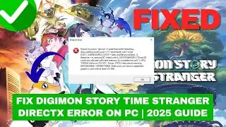 Fix Digimon Story Time Stranger DirectX Error on PC | 2025 Guide
