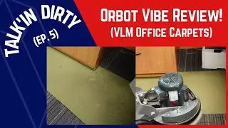 Orbot Vibe review! VLM Cleaning Office Carpets #carpetcleaning  | &ldquo;Talkin&rsquo; Dirty&rdquo; Ep 5