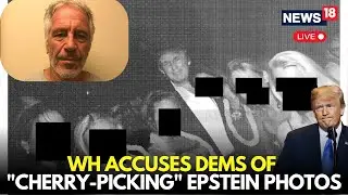 LIVE: White House Denounces Democrats For Biased Use Of Epstein Estate Photos | Trump | N18G