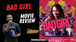 Bad Girl Tamil Movie Review | Wholesome Film 😍 | Ithelam Oru Padama? | Verra Kathaigal