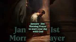 Powerful Prayer To Start January 21 With God #god #prayer #jesuslovesyou