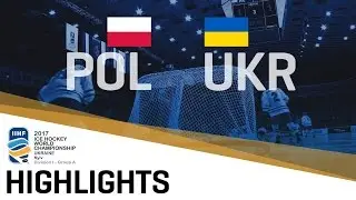 Poland - Ukraine | Highlights | 2017 IIHF Ice Hockey World Championship Division I Group A