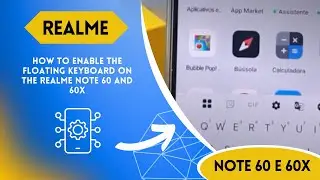 How to enable the floating keyboard on the Realme Note 60 and 60x