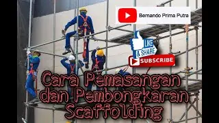 Cara Pemasangan dan Pembongkaran Scaffolding