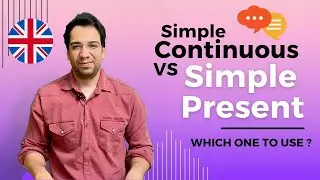 English Grammar: Present continuous and Present Simple