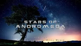 Stars of Andromeda (Epic Vocal Cinematic Music) by @EricHeitmannComposer and Willa Weber