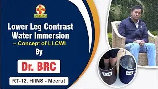 Lower Leg Contrast Water Immersion - Concept of LLCWI by Dr. BRC