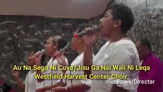 Au Na Sega Ni Cuva/Jisu Ga Nai Wali Ni Leqa (Covers) - Westfield Harvest Center Choir
