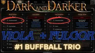 Fulgor, Viola Buffball | Day 2 of Wipe | 0 Deaths High Roller | Dark and Darker Trios Montage