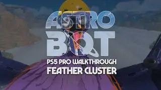 PS5 Pro: Astro Bot - Feather Cluster | 100% Walkthrough | 4K 60FPS
