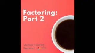 Startup Funding Espresso--Factoring: Part 2