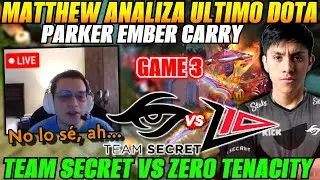 😲Matthew analiza TEAM SECRET vs ZERO TENACITY Game 3 Bo3😲Parker Ember FISSURE PLAYGROUND