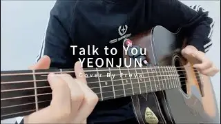 YEONJUN - Talk to You 