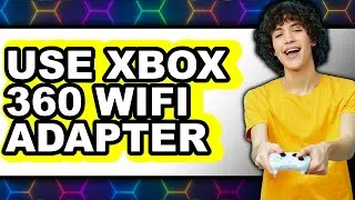 How to Use Xbox 360 Wifi Adapter - Easy Guide