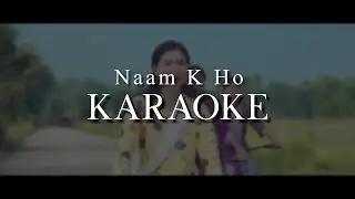 NAAM K HO KARAOKE - TRISHNA GURUNG