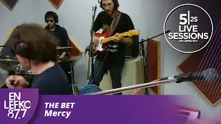 525 Live Sessions : The Bet - Mercy | En Lefko 87.7