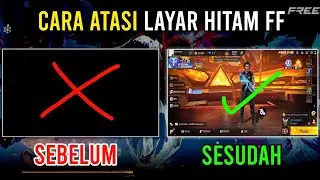 CARA MENGATASI LAYAR HITAM ATAU BLACK SCREEN DI FREE FIRE TERBARU 1.118.1 SETELAH UPDATE 2025