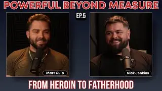 From Heroin & Psychosis To Fatherhood, Freedom & Faith | Nick Jenkins
