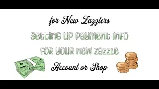 Zazzle Sellers - How to Add Your Payment Information