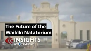 The Future of the Waikīkī Natatorium | INSIGHTS on PBS Hawaiʻi