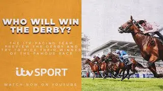 Who will win the Derby in 2020? The ITV Racing team try to find the answer! | ITV