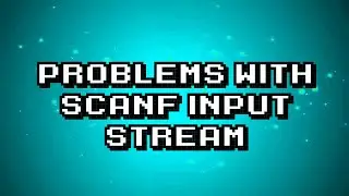 Troubleshooting Issues with Scanf Input Stream