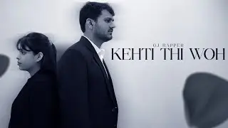 KEHTI THI WOH | GJ | Official Music Video