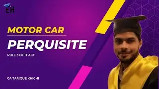 Perquisite Value of Motor Car|| Rule 3 of IT Act|| CA TARIQUE KHICHI