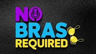 TEASER - No Bras Required Podcast, Coming September 26! With Meghan Retseck & Patti Johnston