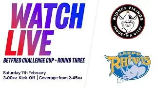 LIVE 07/02 - BETFRED CHALLENGE CUP ROUND THREE - WIDNES VIKINGS VS LEEDS RHINOS