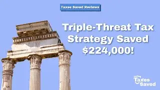 Triple Threat Tax Strategy Saved $224,000!