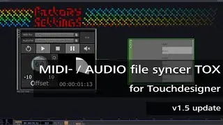 MIDI - / AUDIO file Synchronizer v1.5: Free Touchdesigner TOX
