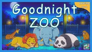 Goodnight Zoo: Relaxing Bedtime Song for Toddlers & Babies 💤♫♫