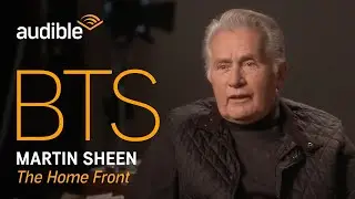 Behind the Scenes Interview with Actor Martin Sheen, narrator of 'The Home Front' | Audible