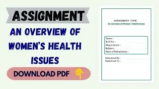 An overview of Women&rsquo;s Health Issues Assignment | Social Pharmacy Assignment | D.Pharma Assignment