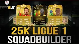 25K LIGUE 1 SQUAD | FIFA 15 Ultimate Team