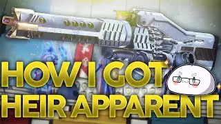 Destiny 2 | How I got Heir Apparent...