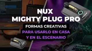 C&oacute;mo usar el Nux Mighty Plug Pro en eventos y para estudio en casa