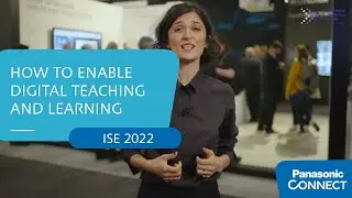 How to Enable Digital Teaching and Learning &ndash; Panasonic Live @ ISE 2022
