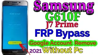 Samsung G610F J7 Prime  FRP Bypass 2021|| No Tellback | No Sim Card |  No Computer ||