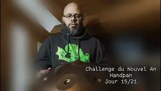 Handpan - Challenge du Nouvel An - Jour 14/21